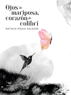 cover image of Ojos de mariposa, corazón de colibrí